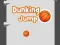 თამაში Dunking Jump ონლაინ
