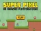 თამაში Super Pixel ონლაინ