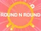 თამაში ROUND and ROUND ონლაინ