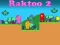 თამაში Raktoo 2 ონლაინ