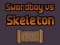 თამაში Swordboy Vs Skeleton ონლაინ