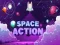 თამაში Space Action ონლაინ