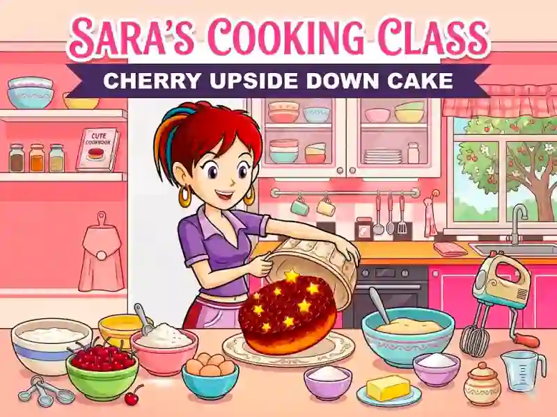 თამაში Sara’s Cooking Class: Cherry Upside Down Cake ონლაინ