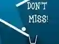 თამაში Don't Miss ონლაინ