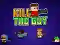 თამაში Kill The Guy ონლაინ