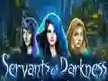 თამაში Servants of Darkness ონლაინ