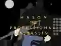 თამაში Mason the Professional Assassin ონლაინ