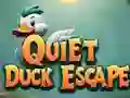 თამაში Quiet Duck Escape ონლაინ