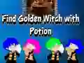 თამაში Find Golden Witch with Potion ონლაინ