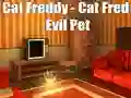 თამაში Cat Freddy - Cat Fred Evil Pet ონლაინ