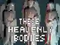 თამაში These Heavenly Bodies ონლაინ