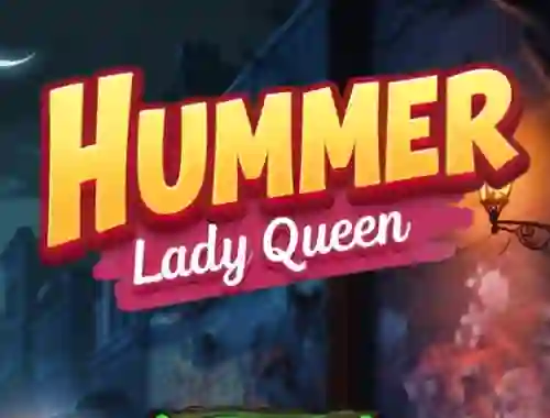 თამაში Hummer Lady Queen ონლაინ