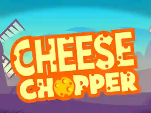 თამაში Cheese Chopper ონლაინ