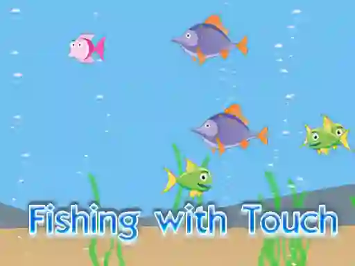 თამაში Fishing With Touch ონლაინ