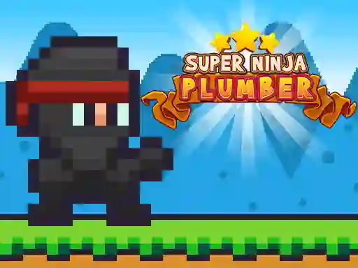 თამაში Super Ninja Plumber ონლაინ