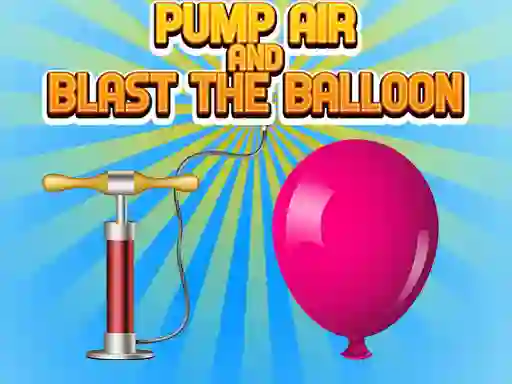 თამაში Pump Air And Blast The Balloon ონლაინ