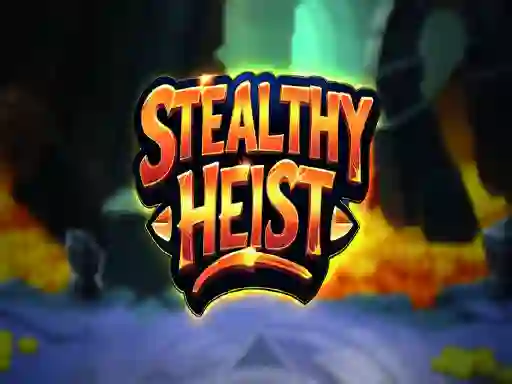 თამაში Stealthy Heist ონლაინ