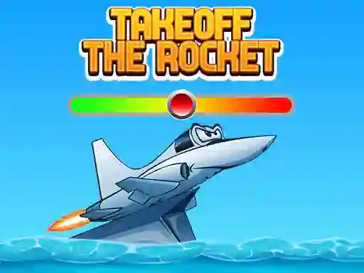 თამაში Takeoff The Rocket ონლაინ