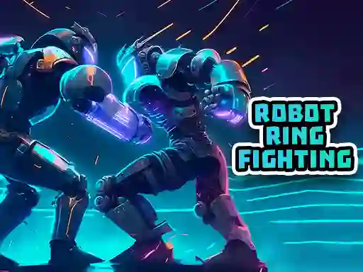 თამაში Robot Ring Fighting ონლაინ
