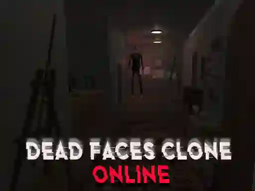 თამაში Dead Faces Clone Online ონლაინ