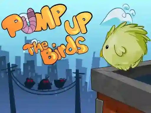 თამაში Pump Up the Birds ონლაინ