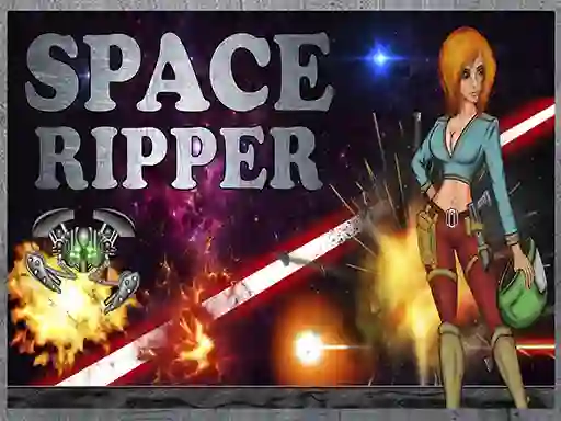 თამაში Space Ripper ონლაინ