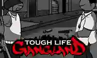 თამაში Tough Life Gangland ონლაინ