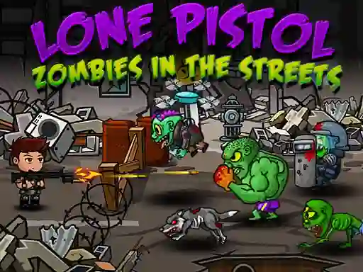 თამაში Lone Pistol: Zombies In The Streets ონლაინ