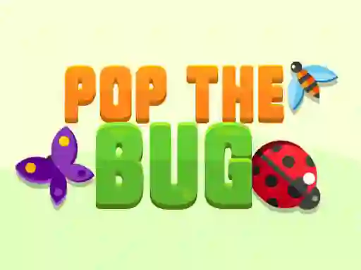 თამაში Pop the Bug ონლაინ