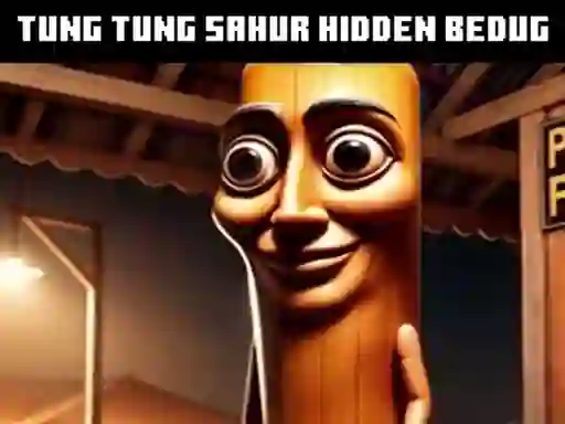 თამაში Tung Tung Sahur Hidden Bedug ონლაინ