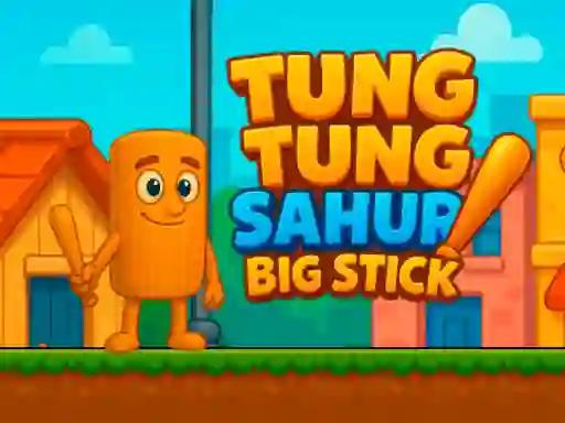 თამაში Tung Tung Sahur Big Stick ონლაინ