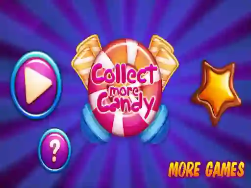 თამაში Collect More Candy ონლაინ