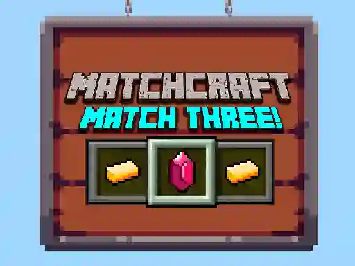 თამაში Matchcraft Match Three ონლაინ