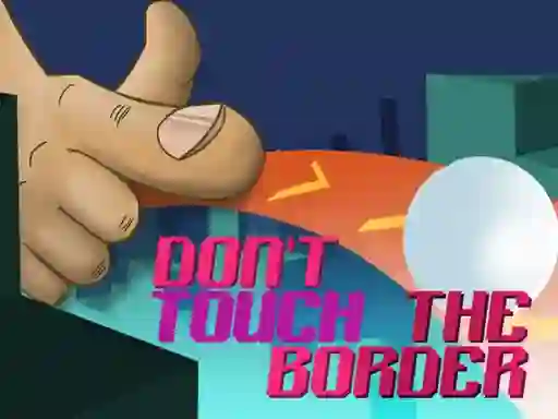 თამაში Do Not Touch The Border ონლაინ