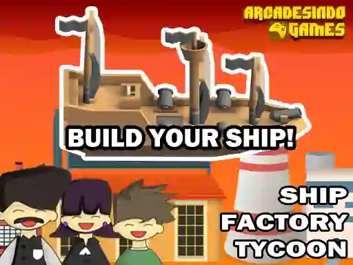 თამაში Ship Factory Tycoon ონლაინ