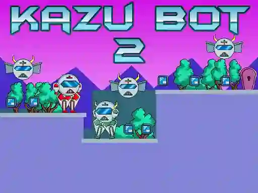 თამაში Kazu Bot 2 ონლაინ