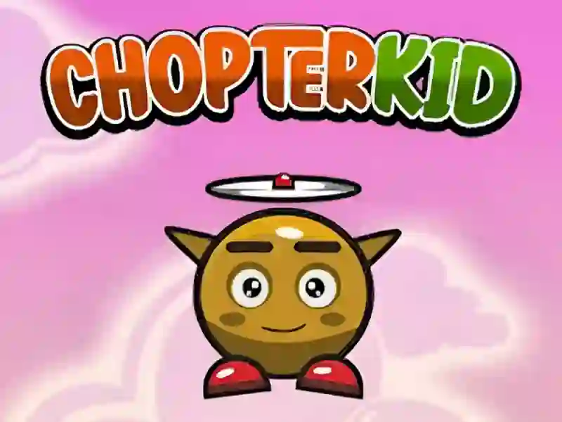 თამაში Chopter Kid ონლაინ