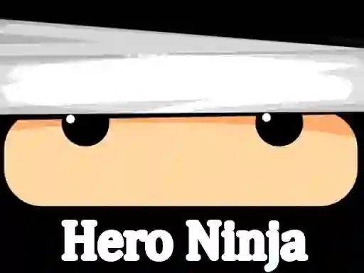 თამაში Hero Ninja ონლაინ