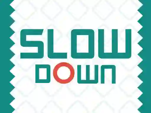 თამაში Slow Down ონლაინ