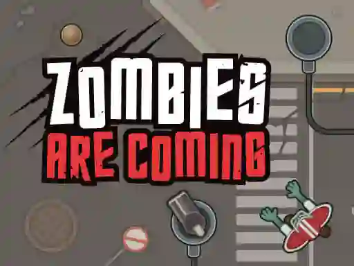 თამაში Zombies Are Coming ონლაინ