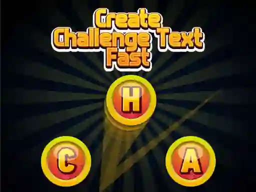 თამაში Create Challenge Text Fast ონლაინ