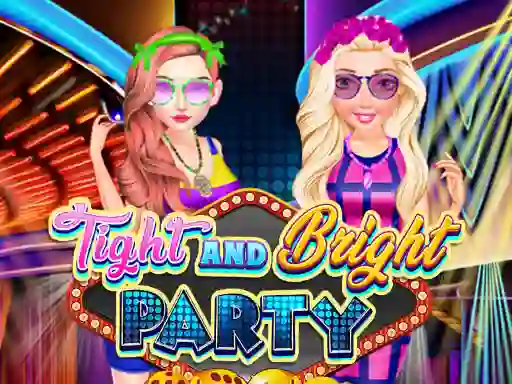 თამაში Tight and Bright Party ონლაინ
