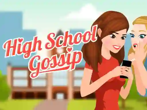 თამაში High School Gossip ონლაინ