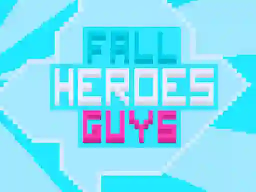 თამაში Fall Heroes Guys 2 ონლაინ