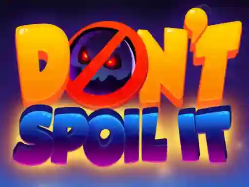 თამაში Don't Spoil It ონლაინ
