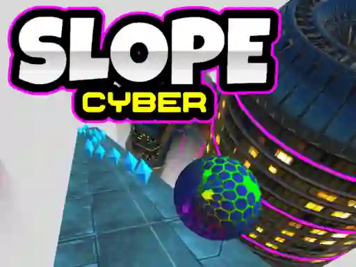 თამაში Slope Cyber ონლაინ