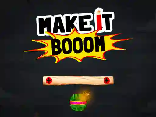 თამაში Make It Boom! ონლაინ