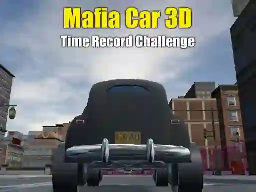 თამაში Mafia Car 3d Time Record Challenge ონლაინ