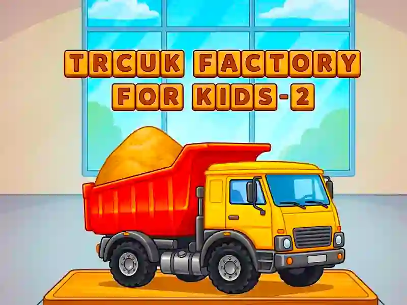 თამაში Trcuk Factory For Kids 2 ონლაინ