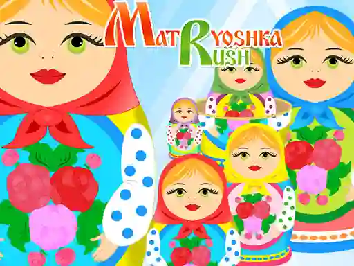 თამაში Matryoshka Rush ონლაინ